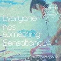 Everyone Has Something Sensational